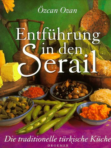 Stock image for Entfhrung in den Serail. Die traditionelle trkische Kche for sale by medimops