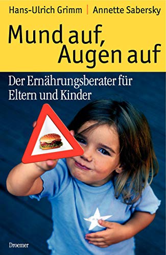 9783426272497: Mund auf, Augen auf. Der Ernhrungsberater fr Eltern und Kinder