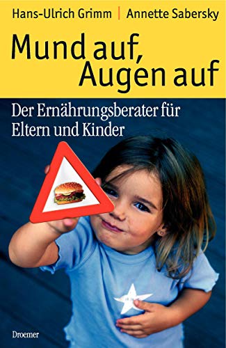 Stock image for Mund auf, Augen auf. Der Ernhrungsberater fr Eltern und Kinder for sale by medimops