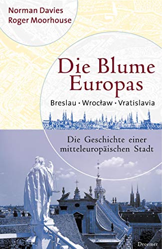 Die Blume Europas. (9783426272596) by Davies, Norman; Moorhouse, Roger