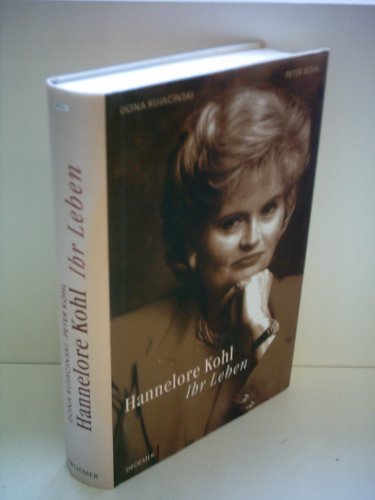 9783426272718: Hannelore Kohl : ihr Leben. Dona Kujacinski ; Peter Kohl