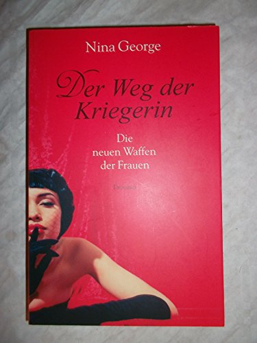 Der Weg der Kriegerin, die neuen Waffen der Frauen - George, Nina