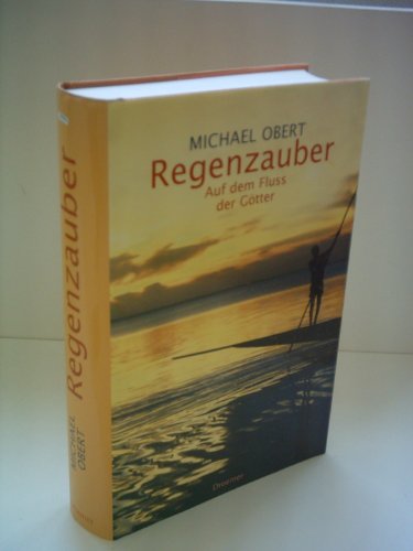 Regenzauber: Auf dem Fluss der Götter auf dem Fluss der Götter - Obert, Michael