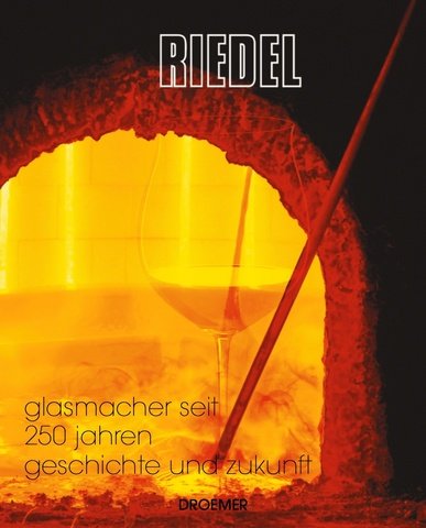 9783426273739: Riedel: Glasmacher seit 250 Jahren - Geschichte und Zukunft by Esser, Stefan;...