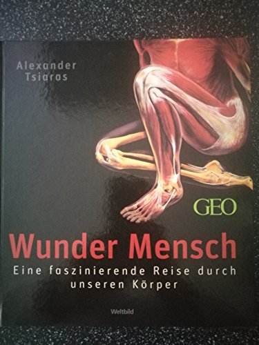 Beispielbild fr Wunder Mensch : eine faszinierende Reise durch unseren Krper. Alexander Tsiaras. Text von Barry Werth. Aus dem Amerikan. von Henning Thies zum Verkauf von Wanda Schwrer