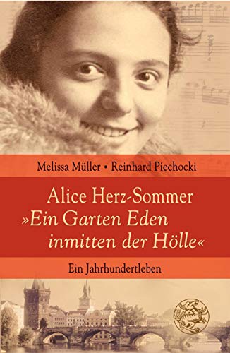 9783426273890: Alice Herz-Sommer "Ein Garten Eden inmitten der Hlle": Das Jahrhundertleben