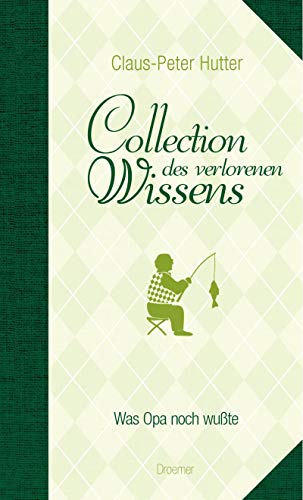 Beispielbild fr Collection des verlorenen Wissens: Was Opa noch wusste zum Verkauf von medimops