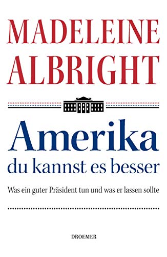 9783426274576: Amerika - du kannst es besser: Was ein guter Prsident tun und was er lassen sollte