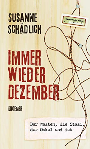 Stock image for Immer wieder Dezember - Der Westen, die Stasi, der Onkel und ich for sale by Antiquariat Hoffmann