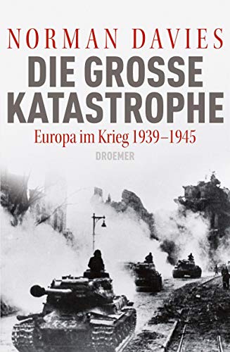 Beispielbild fr Die groe Katastrophe. Europa im Krieg 1939 - 1945. Aus dem Englischen von Thomas Bertram u.a. zum Verkauf von Antiquariat Lesekauz Barbara Woeste M.A.