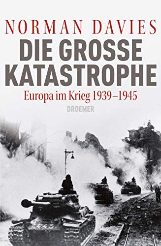 9783426274965: Die groe Katastrophe: Europa im Krieg 1939 - 1945