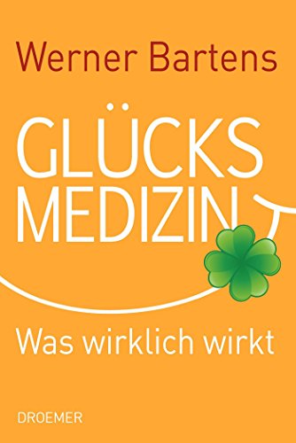 Beispielbild fr Glcksmedizin: Was wirklich wirkt zum Verkauf von medimops