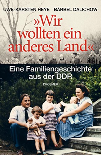 Beispielbild fr "Wir wollten ein anderes Land": Eine Familiengeschichte aus der DDR zum Verkauf von medimops