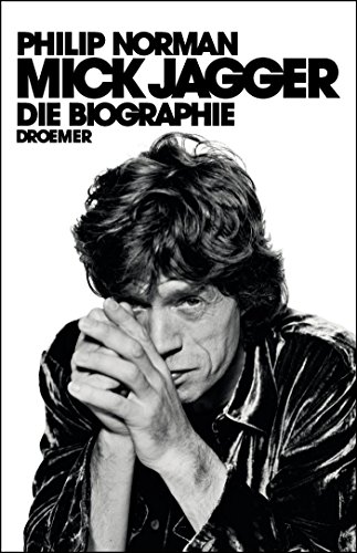 Mick Jagger: Die Biographie - Norman, Philip