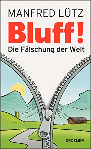 Stock image for BLUFF!: Die Flschung der Welt for sale by ABC Versand e.K.