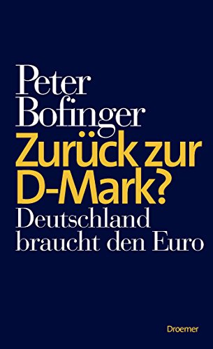 Imagen de archivo de Zurück zur D-Mark?: Deutschland braucht den Euro [Hardcover] Bofinger, Peter a la venta por tomsshop.eu