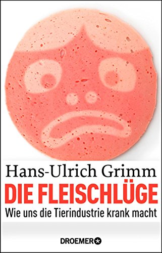 Beispielbild fr Die Fleischlge: Wie uns die Tierindustrie krank macht zum Verkauf von medimops