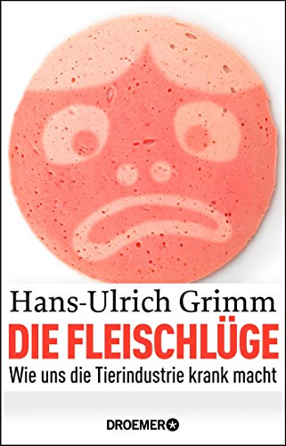 Stock image for Die Fleischlge: Wie uns die Tierindustrie krank macht for sale by medimops