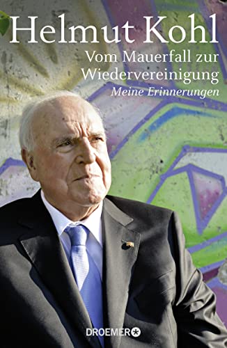 Vom Mauerfall zur Wiedervereinigung Meine Erinnerungen - Kohl, Helmut.