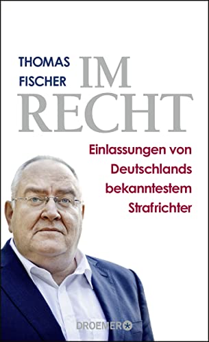 9783426276853: Im Recht: Einlassungen von Deutschlands bekanntestem Strafrichter