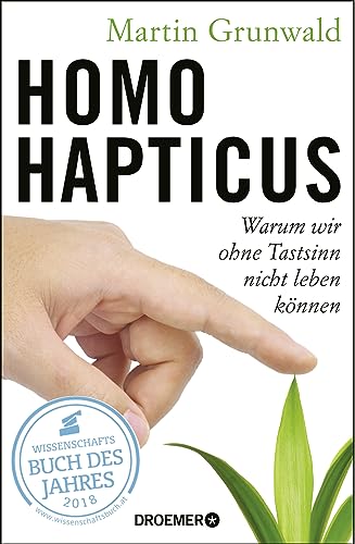 Beispielbild fr Homo hapticus: Warum wir ohne Tastsinn nicht leben knnen zum Verkauf von medimops