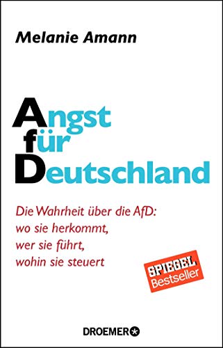 Beispielbild fr Angst fr Deutschland: Die Wahrheit ber die AfD: wo sie herkommt, wer sie fhrt, wohin sie steuert zum Verkauf von medimops