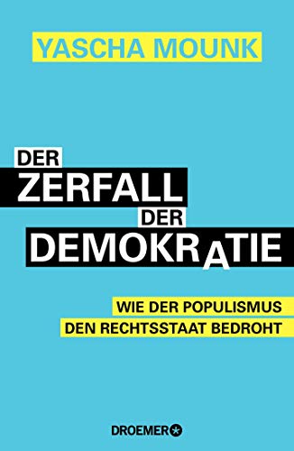 Imagen de archivo de Der Zerfall der Demokratie: Wie der Populismus den Rechtsstaat bedroht a la venta por medimops