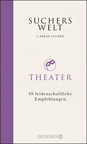 Beispielbild fr Suchers Welt: Theater: 49 leidenschaftliche Empfehlungen zum Verkauf von medimops