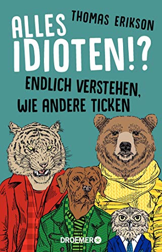 Beispielbild fr Alles Idioten!? endlich verstehen, wie Andere ticken, zum Verkauf von modernes antiquariat f. wiss. literatur