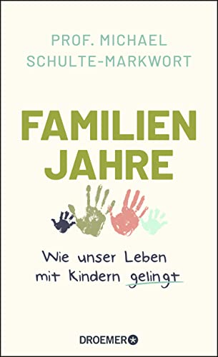 Stock image for Familienjahre: Wie unser Leben mit Kindern gelingt for sale by medimops