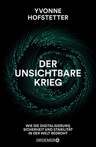 9783426277867: Der unsichtbare Krieg: Wie die Digitalisierung Sicherheit und Stabilitt in der Welt bedroht