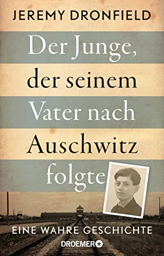 Beispielbild fr Der Junge, der seinem Vater nach Auschwitz folgte: Eine wahre Geschichte zum Verkauf von medimops