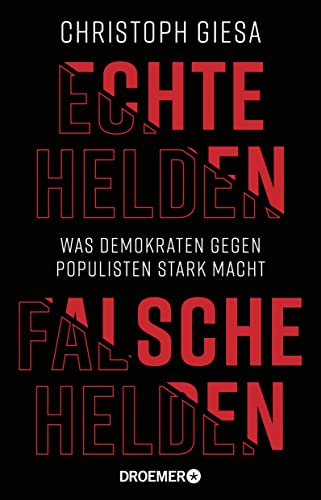 Stock image for Echte Helden, falsche Helden: Was Demokraten gegen Populisten stark macht for sale by medimops