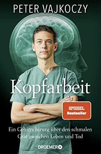 9783426278147: Kopfarbeit: Ein Gehirnchirurg über den schmalen Grat zwischen Leben und Tod