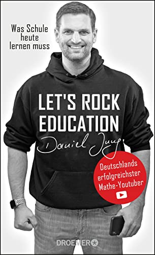 9783426278154: Let's rock education - Deutschlands erfolgreichster Mathe-Youtuber: Was Schule heute lernen muss