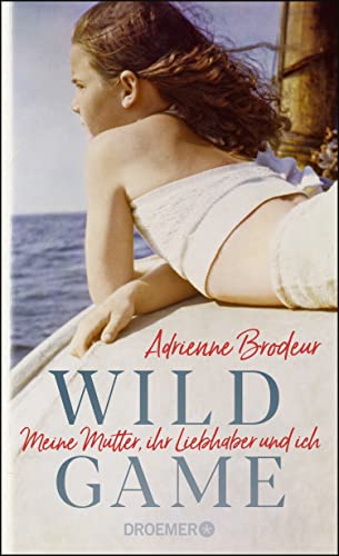 Beispielbild fr Wild Game: Meine Mutter, ihr Liebhaber und ich zum Verkauf von WorldofBooks