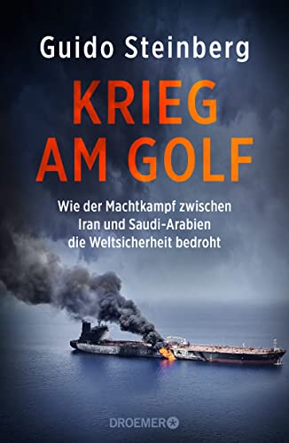 9783426278406: Krieg am Golf: Wie der Machtkampf zwischen Iran und Saudi-Arabien die Weltsicherheit bedroht