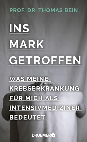 Beispielbild fr Ins Mark getroffen: Was meine Krebserkrankung fr mich als Intensivmediziner bedeutet zum Verkauf von medimops