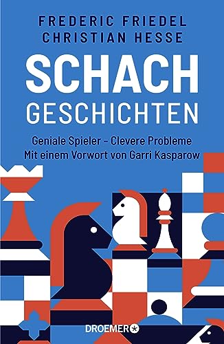 Imagen de archivo de Schachgeschichten: Geniale Spieler - Clevere Probleme | Mit einem Vorwort von Garri Kasparow a la venta por Revaluation Books