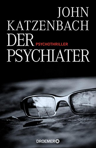 Beispielbild fr Der Psychiater : Psychothriller. John Katzenbach. Aus dem Amerikan. von Anke und Eberhard Kreutzer zum Verkauf von Versandantiquariat Schfer