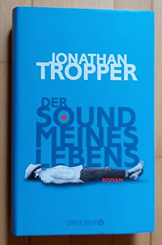 Stock image for Der Sound meines Lebens: Roman Tropper, Jonathan and Moosmüller, Dr. Birgit for sale by tomsshop.eu