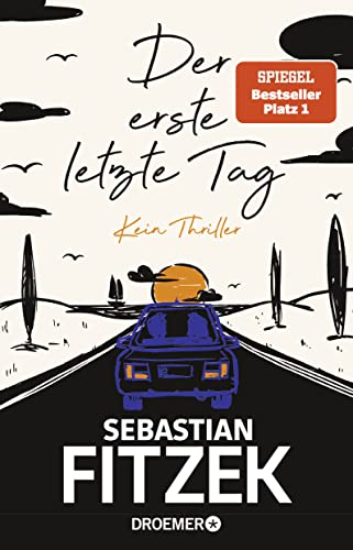 9783426283868: Der erste letzte Tag: Kein Thriller | SPIEGEL Bestseller Platz 1 | Mit Illustrationen von Jrn "Stolli" Stollmann