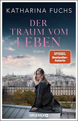 Imagen de archivo de Der Traum vom Leben: Roman | SPIEGEL Bestseller-Autorin a la venta por medimops