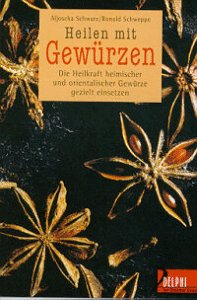 Beispielbild fr Heilen mit Gewrzen. Die Heilkraft heimischer und orientalischer Gewrze gezielt einsetzen zum Verkauf von medimops