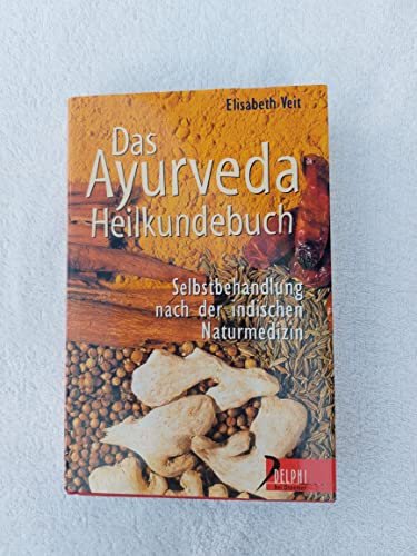 Beispielbild fr Das Ayurveda Heilkundebuch Selbstbehandlung nach der indischen Naturmedizin zum Verkauf von VIA Blumenfisch gGmbH
