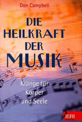 Beispielbild fr Die Heilkraft der Musik : Klnge fr Krper und Seele. Aus dem Amerikan. von Ilse Fath-Engelhardt zum Verkauf von BBB-Internetbuchantiquariat