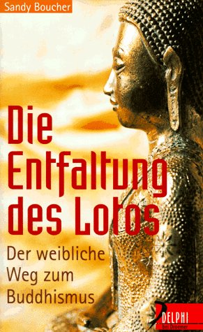 9783426290460: Die Entfaltung des Lotus. Der weibliche Weg zum Buddhismus