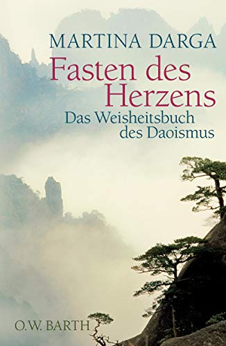 Beispielbild fr Fasten des Herzens: Das Weisheitsbuch des Daoismus zum Verkauf von medimops