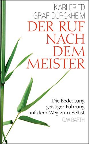 Stock image for Der Ruf nach dem Meister: Die Bedeutung geistiger Fhrung auf dem Weg zum Selbst. for sale by INGARDIO