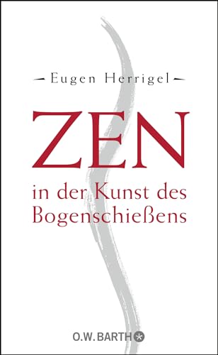 Zen in der Kunst des BogenschieÃŸens (9783426291214) by Herrigel, Eugen